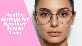 An Eye Doctor's Guide to Monitor Settings for Healthier Screen Time