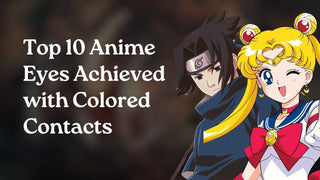 Top 10 Anime Eyes Achieved with Colored Contacts