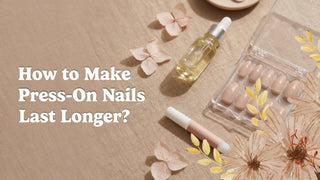 Editorial visual for How to make press ons last longer