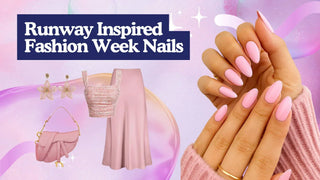 Runway Inspired Fashion Week Nails: Trends Straight From the Catwalk