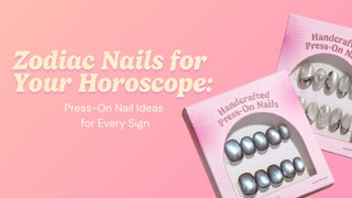Editorial visual for Zodiac Nails for Your Horoscope: Press-On Nail Ideas for Every Sign