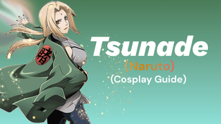Tsunade cosplay guide text beside anime character Tsunade in her green haori on a sparkling background.