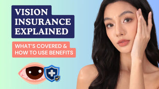 Vision insurance explained graphic featuring a woman touching her face beside an eye and shield icon.