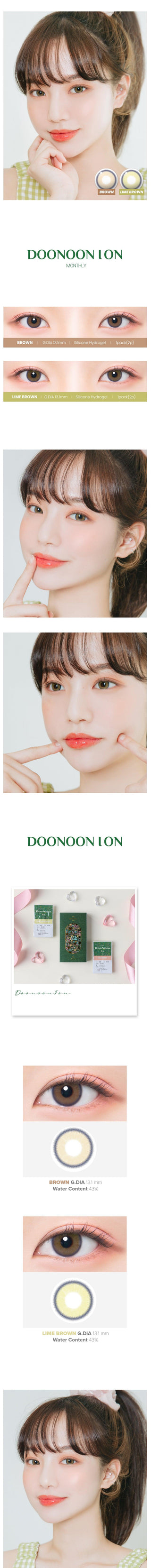 Variety of DooNoon I On Brown contact lens colors displayed, with closeups of an eye wearing the contact lens colors, and with a model wearing the contact lens colors showing realistic eye-enlarging effect from various angles.