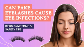 Woman applying false eyelashes with tweezers beside text asking if fake eyelashes can cause eye infections.
