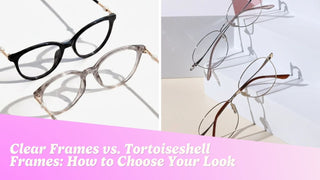 A clear crystal eyeglass frame and a tortoiseshell eyeglass frame side by side