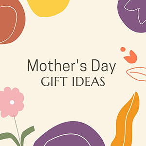 Best Mother's Day Gift Ideas