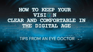 Eye doctor tips on keeping vision clear and comfortable in the digital age, set over a blue digital eye background.