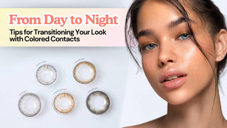 From Day to Night: How to Transition Your Look with Colored Contacts