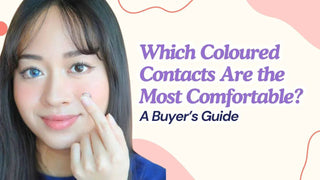 Which Coloured Contacts Are the Most Comfortable? A Buyer’s Guide