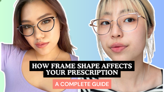How Frame Shape Affects Your Prescription: A Complete Guide