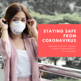 Wearing Contact Lenses & Staying Safe from Coronavirus
