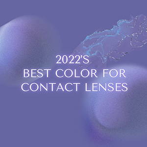 Stay in trend: 2022’s best color for contact lenses