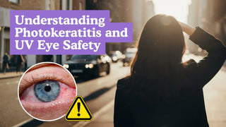 Understanding Photokeratitis and UV Eye Safety