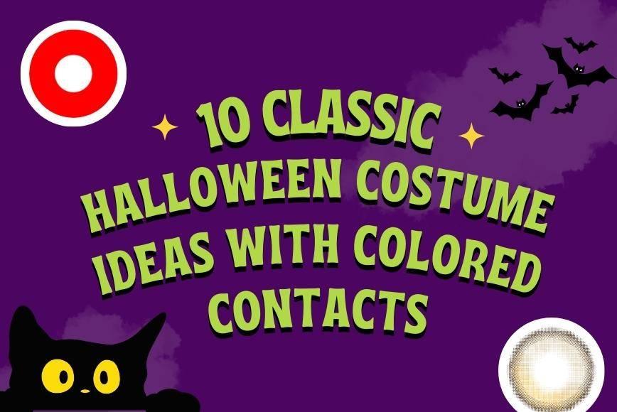 10 Classic Halloween Costume Ideas With Colored Contacts – EyeCandys®