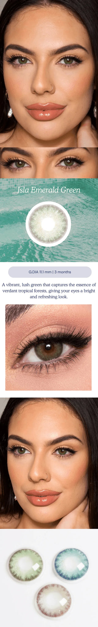 Various angles of a model wearing the Emerald Green coloured contact lens. A closeup of a model's eyes wearing the green contacts, showing the natural yet noticeable transformation on dark eyes with mascara and neutral eyeshadow.